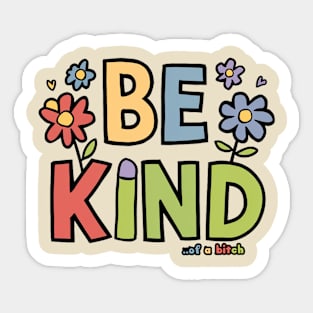 Be Kind Of A Bitch Funny Sarcastic Quote Sticker